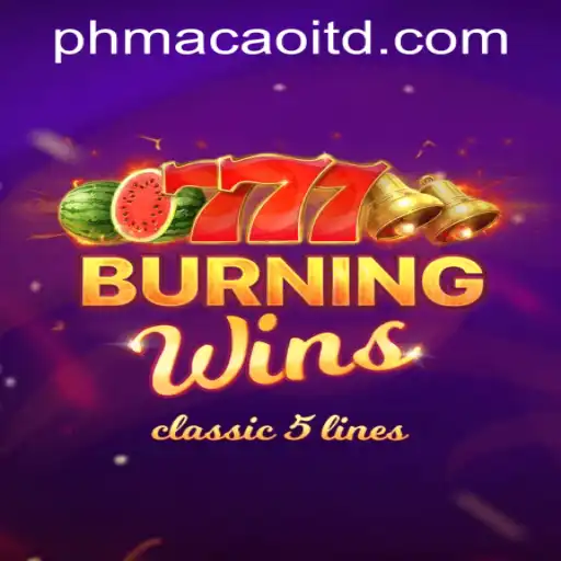 Exploring the Thrills of BurningWins at PHMACAO Casino