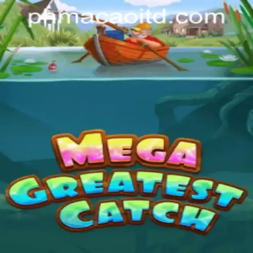 Exploring MegaGreatestCatch: The New Sensation at PHMACAO Casino